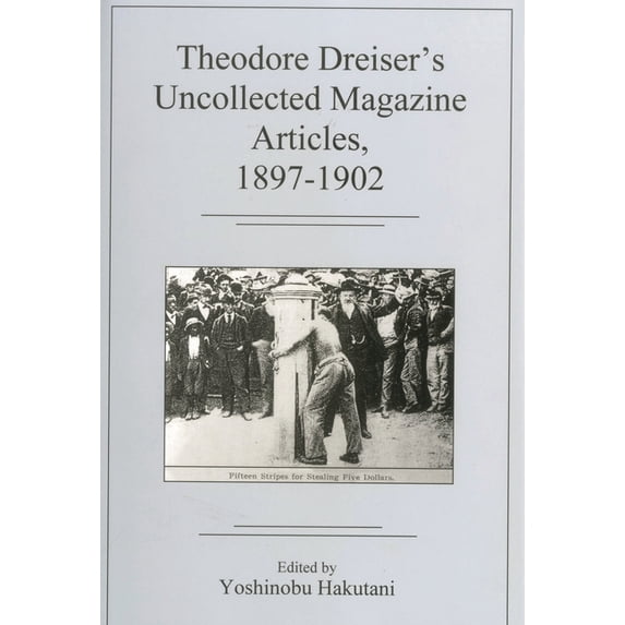 Theodore Dreiser's Uncollected Magazine ArtiBTCes, 1897-1902 (Hardcover)