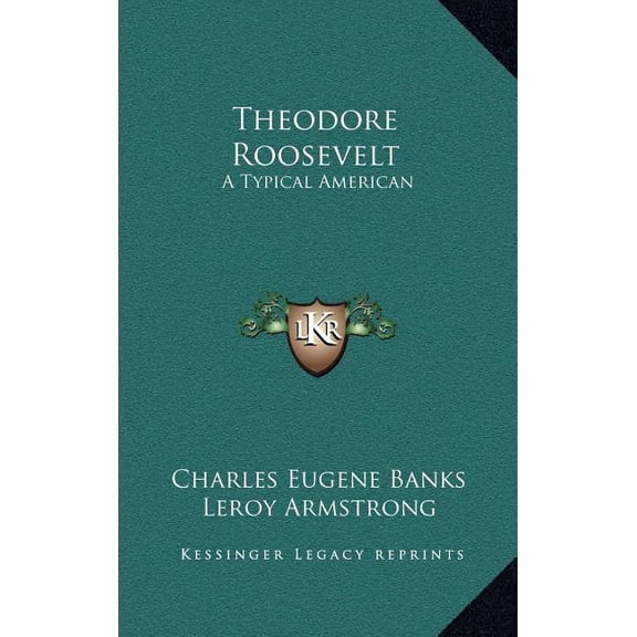 Theodore Roosevelt : A Typical American (Hardcover)