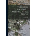 thumbnail image 1 of Theodore Roosevelt, Rallying a Free People, (Paperback), 1 of 1