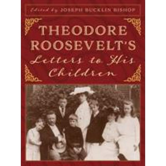 Pre-Owned Theodore Roosevelt's Letters to His Children (Paperback) 1493040456 9781493040452