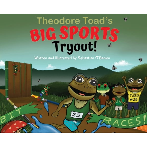 Theodore Toad's BIG SPORTS Tryout!, (Hardcover)