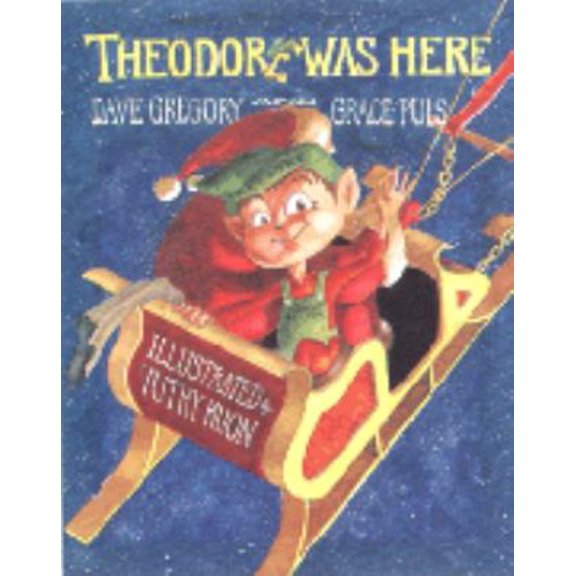 Pre-Owned Theodore Was Here (Hardcover) 0965379809 9780965379809