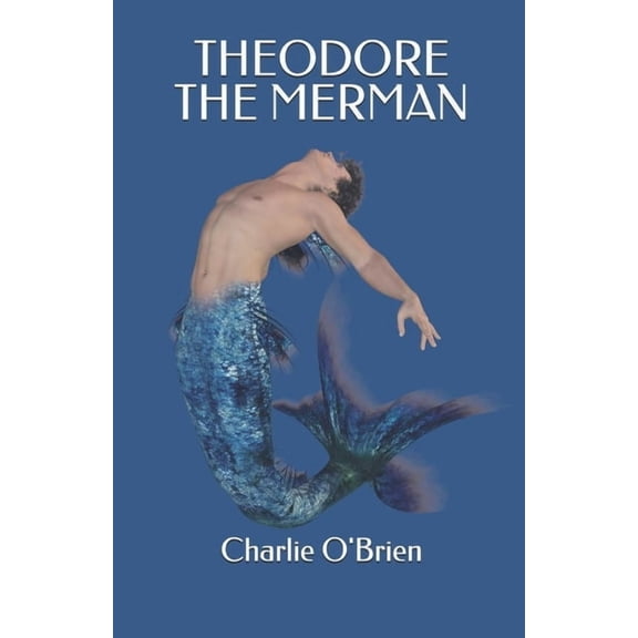 Theodore the Merman, (Paperback)