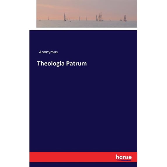 Theologia Patrum, (Paperback)