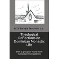 thumbnail image 1 of Theological Reflections on Dominican Monastic Life: withi a Group of Nuns from European Monasteries (Paperback) by Barbara Beaumont O P, 1 of 1