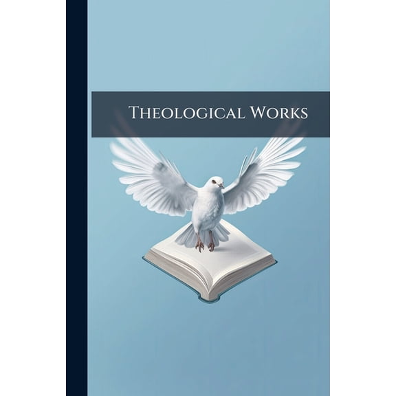 Theological Works (Paperback)