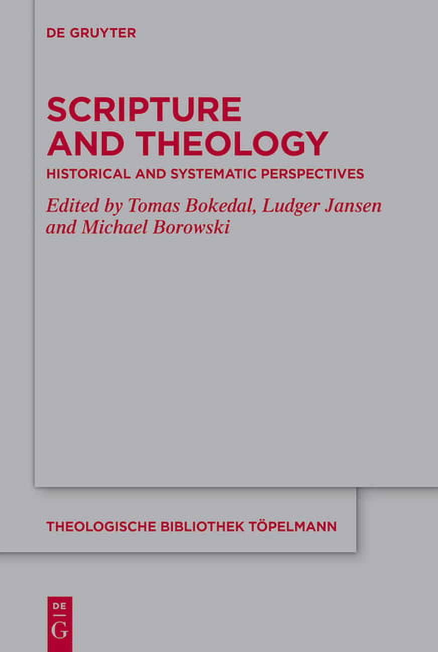 Theologische Bibliothek TÃ¶pelmann Scripture and Theology: Historical ...