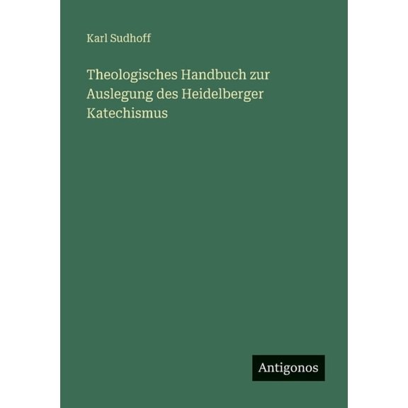 Theologisches Handbuch zur Auslegung des Heidelberger Katechismus, (Paperback)