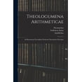 thumbnail image 1 of Theologumena Arithmeticae: Ad Rarissimum Exemplum Parisiense Emendatius Descripta, (Paperback), 1 of 1