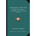 thumbnail image 1 of Theology And The Cure Of Souls: An Introduction To Pastoral Theology Paperback 1163819972 9781163819975 Frederic Greeves, 1 of 1