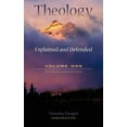 thumbnail image 1 of Theology: Explained and Defended - Volume One (Hardcover), 1 of 1