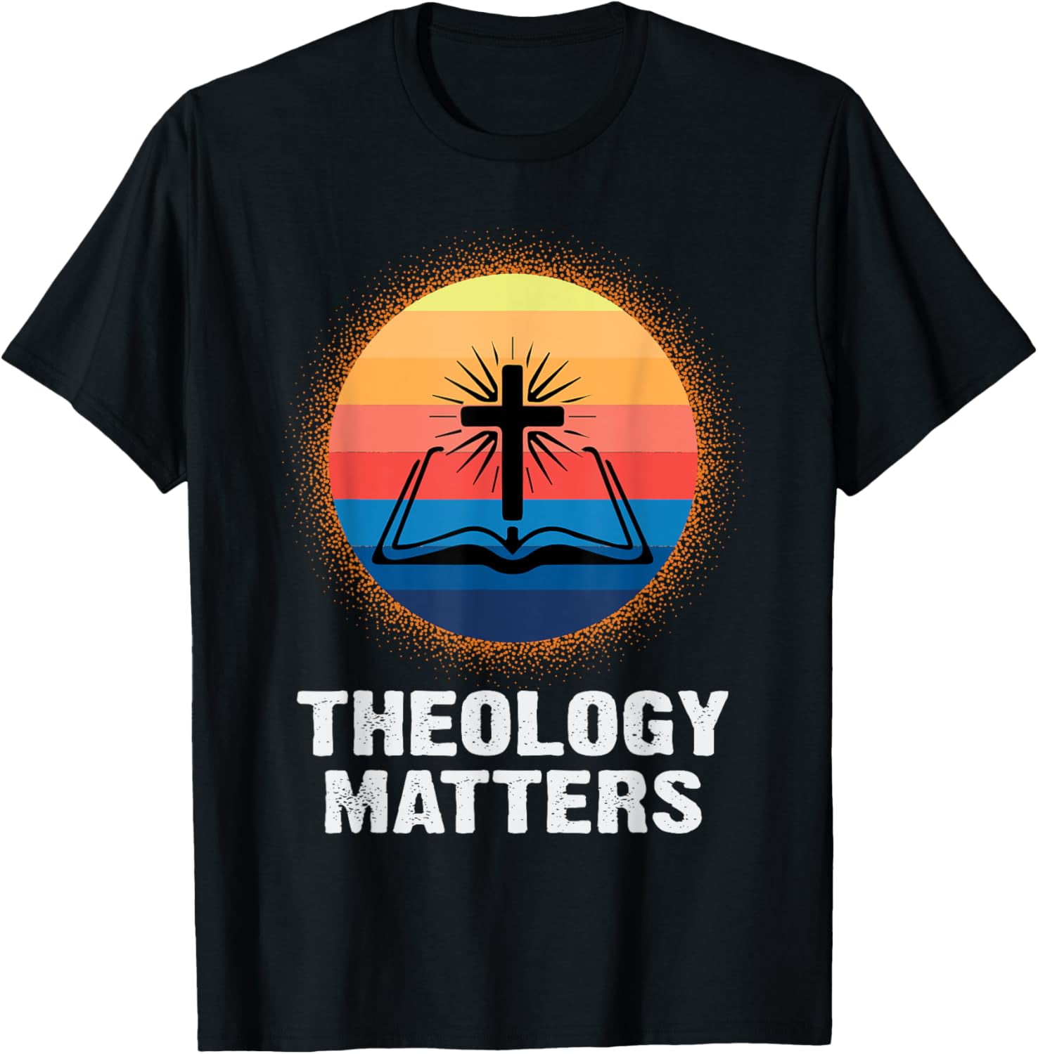 Theology Matters Reformed Christian Seminary Jesus Theology TShirt