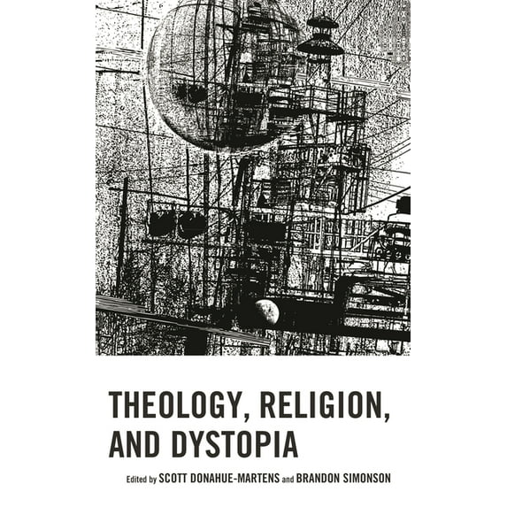 Theology, Religion, and Pop Culture Theology, Religion, and Dystopia, (Hardcover)