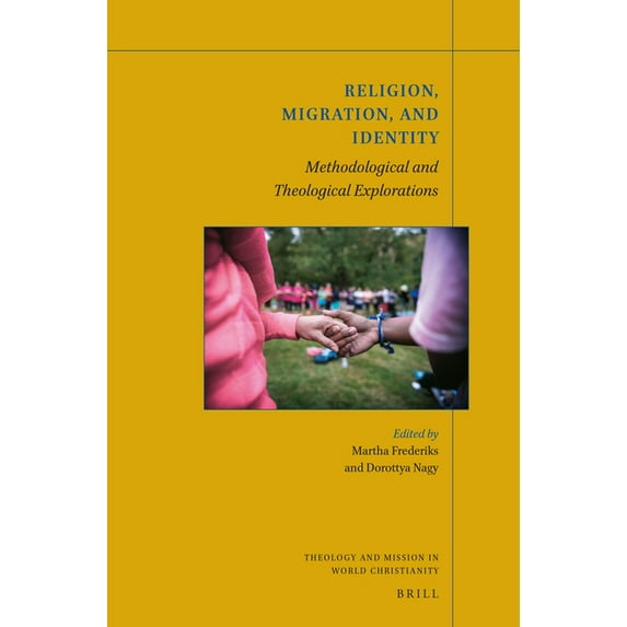 Theology and Mission in World Christiani Religion, Migration and Identity: Methodological and Theological Explorations, Book 2, (Paperback)