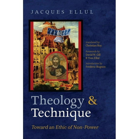 Theology and Technique: Toward an Ethic of Non-Power (Hardcover)