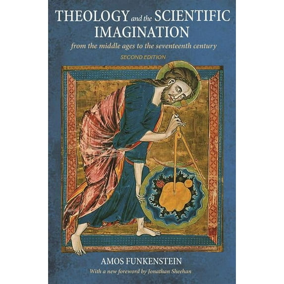 Theology and the Scientific Imagination: From the Middle Ages to the Seventeenth Century, Second Edition, (Paperback)