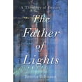thumbnail image 1 of Theology for the Life of the World The Father of Lights: A Theology of Beauty, (Paperback), 1 of 1