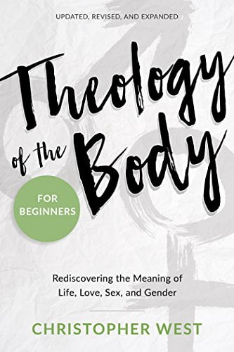 Pre-Owned Theology of the Body for Beginners: Rediscovering the Meaning of Life, Love, Sex, and Gender, 9781635820072, Paperback, Updated, Revised, and Expanded edition
