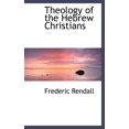 thumbnail image 1 of Theology of the Hebrew Christians (Hardcover), 1 of 1