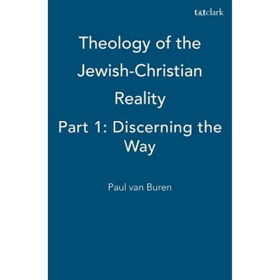 Pre-Owned Theology of the Jewish-Christian Reality: Part 1: Discerning the Way (Paperback) 0060688238 9780060688233