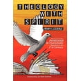 thumbnail image 1 of Theology with Spirit: The Future of the Pentecostal & Charismatic Movements in the Twenty-First Century (Paperback), 1 of 1