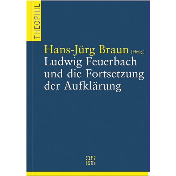 Theophil: Ludwig Feuerbach Und Die Fortsetzung Der Aufklarung (Series #11) (Paperback)