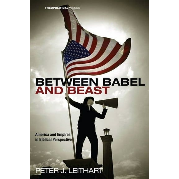 Theopolitical Visions: Between Babel and Beast (Paperback)