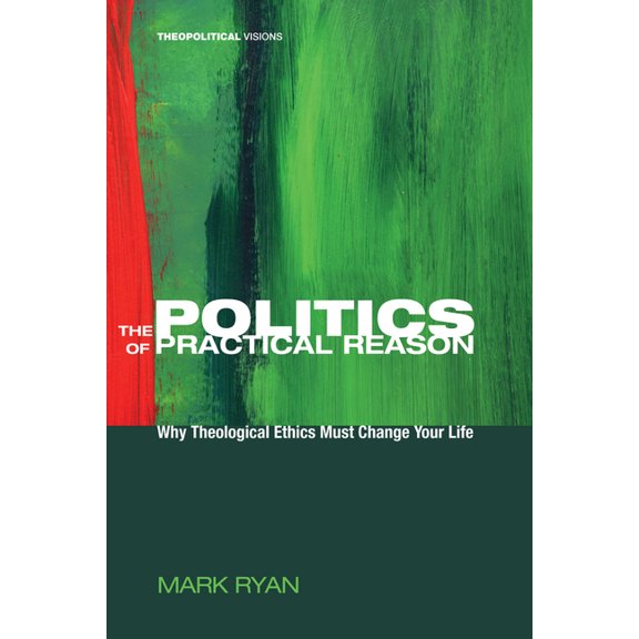 Theopolitical Visions: The Politics of Practical Reason (Paperback)