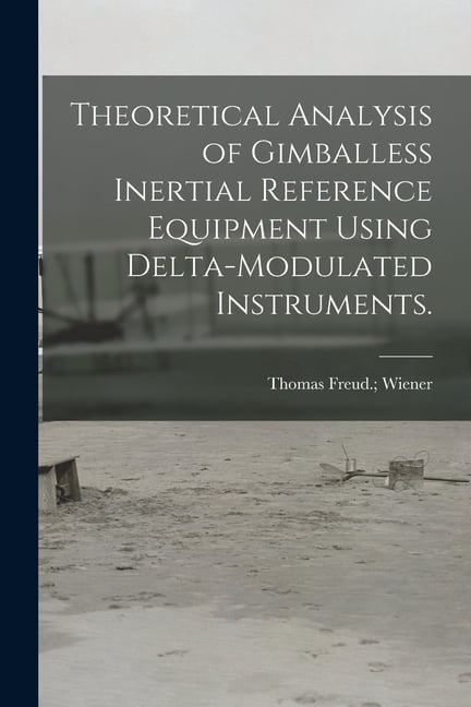 Theoretical Analysis of Gimballess Inertial Reference Equipment Using ...