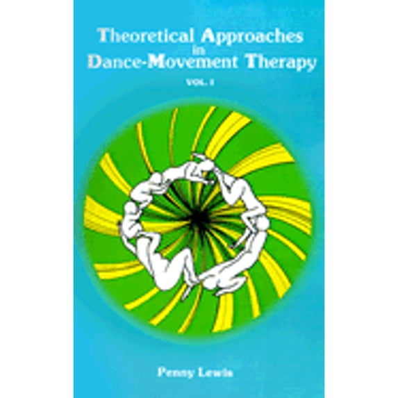 Pre-Owned Theoretical Approaches in Dance-Movement Therapy, Volume I, 9780840339942, 0840339941, Paperback,