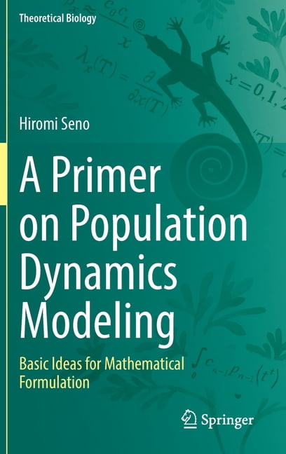Theoretical Biology A Primer on Population Dynamics Modeling: Basic ...