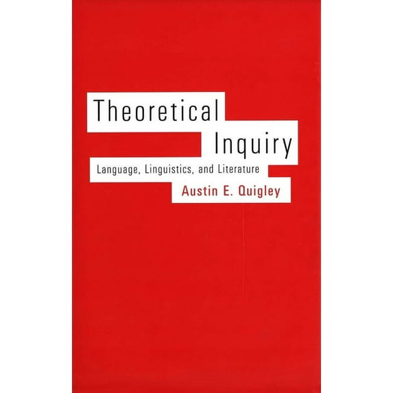 Theoretical Inquiry: Language, Linguistics, and Literature, (Hardcover)
