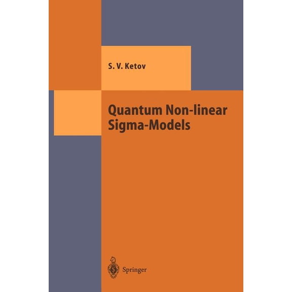 Theoretical and Mathematical Physics Quantum Non-Linear Sigma-Models: From Quantum Field Theory to Supersymmetry, Conformal Field Theory, Black Holes and Str, (Paperback)