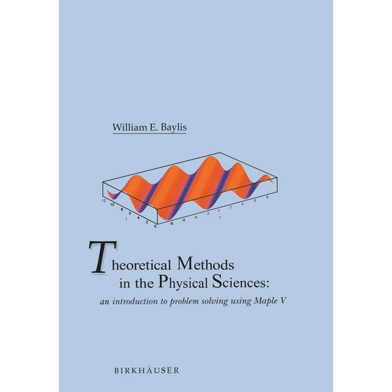 Theoretical Methods in the Physical Sciences: An Introduction to Problem Solving Using Maple V (Other)