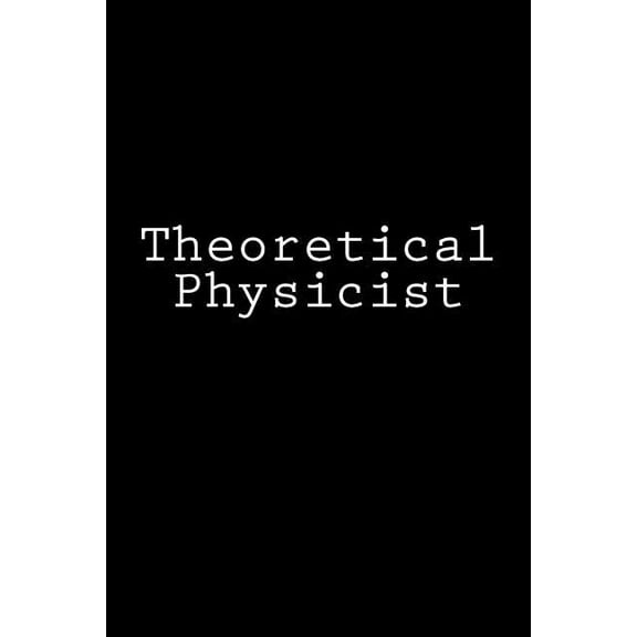 Theoretical Physicist : Notebook (Paperback)