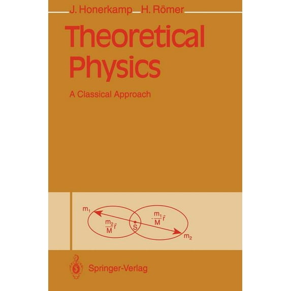 Theoretical Physics: A Classical Approach, (Paperback)