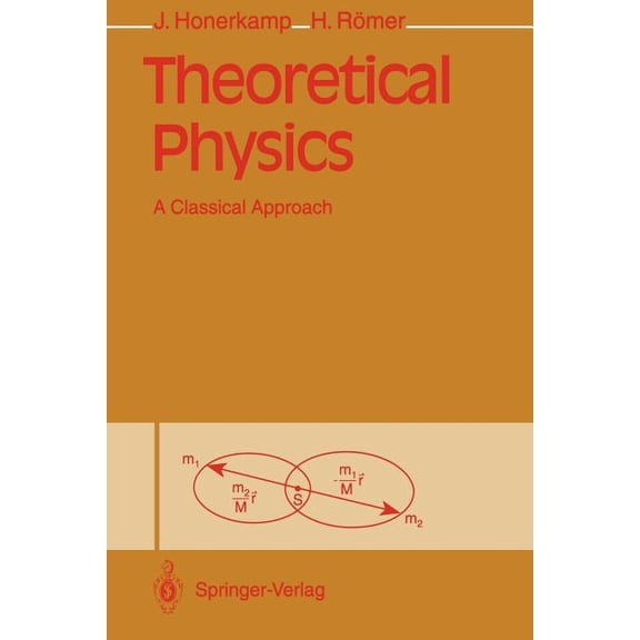 Theoretical Physics: A Classical Approach, (Paperback)