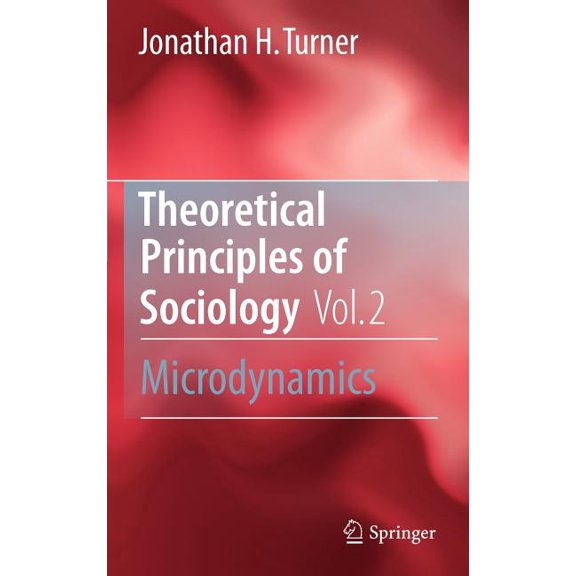 Theoretical Principles of Sociology, Volume 2: Microdynamics, (Hardcover)