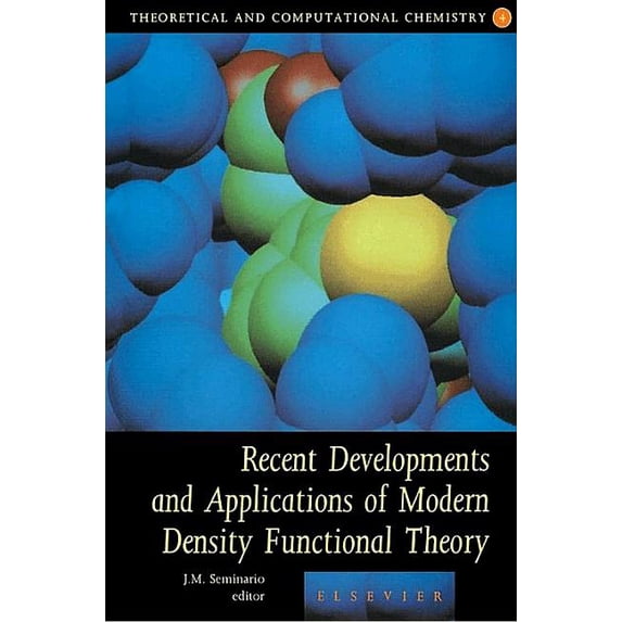 Theoretical and Computational Chemistry Recent Developments and Applications of Modern Density Functional Theory: Volume 4, Book 4, (Hardcover)