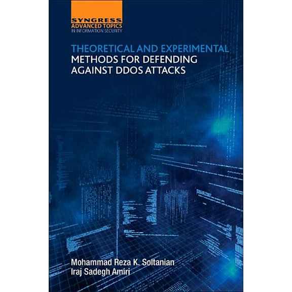 Theoretical and Experimental Methods for Defending Against DDoS Attacks, (Paperback)