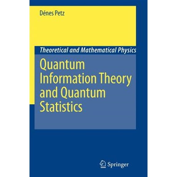 Pre-Owned Theoretical and Mathematical Physics: Quantum Information Theory and Quantum Statistics (Paperback)