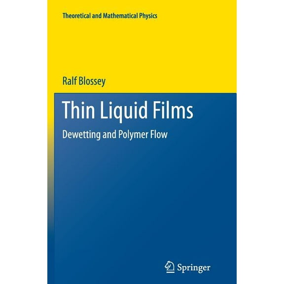 Theoretical and Mathematical Physics Thin Liquid Films: Dewetting and Polymer Flow, (Paperback)