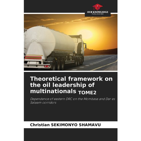 Theoretical framework on the oil leadership of multinationals TOME2, (Paperback)
