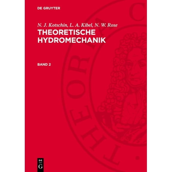 N. J. Kotschin; L. A. Kibel; N. W. Rose: Theoretische Hydromechanik, (Hardcover)