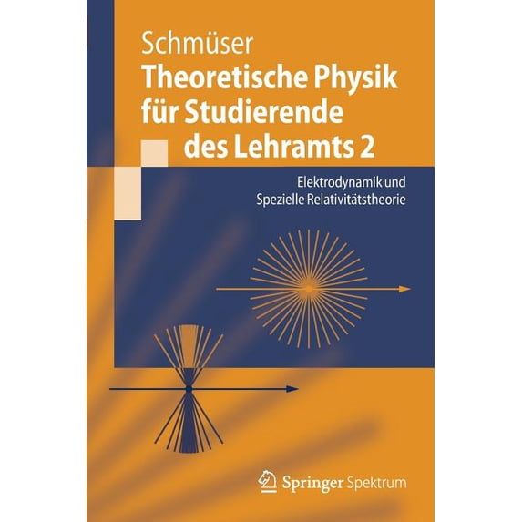 Theoretische Physik Fur Studierende Des Lehramts 2: Elektrodynamik Und Spezielle Relativitatstheorie