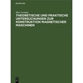 thumbnail image 1 of Theoretische Und Praktische Untersuchungen Zur Konstruktion Magnetischer Maschinen, (Hardcover), 1 of 1