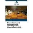 thumbnail image 1 of Theoretische und philosophische Grundlagen der Ã¶ffentlichen Politik, (Paperback), 1 of 1