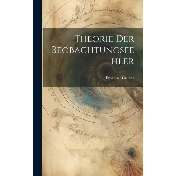 Theorie Der Beobachtungsfehler (Hardcover)