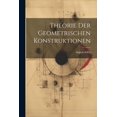 thumbnail image 1 of Theorie Der Geometrischen Konstruktionen (Paperback), 1 of 1