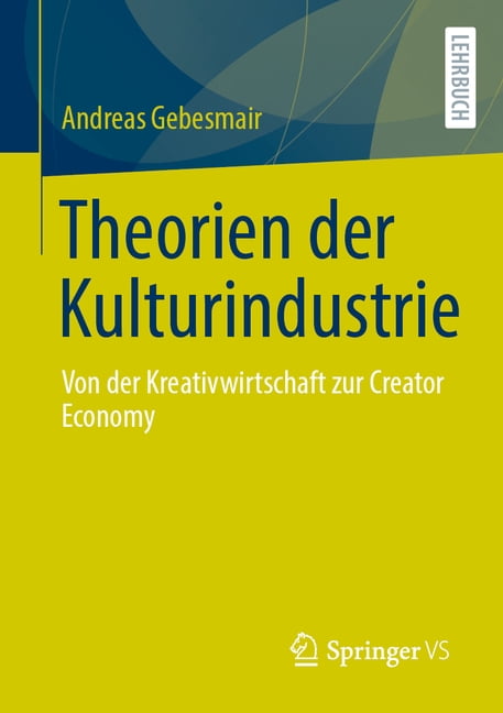 Theorien Der Kulturindustrie: Von Der Kreativwirtschaft Zur Creator Economy, (Paperback)